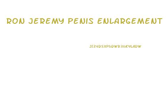 Ron Jeremy Penis Enlargement Product