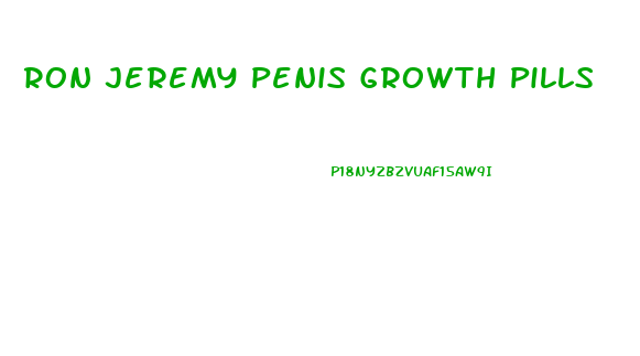 Ron Jeremy Penis Growth Pills