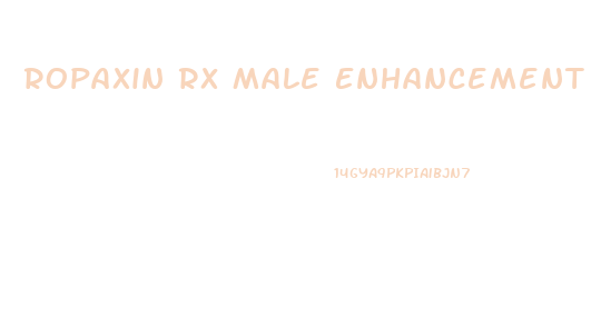 Ropaxin Rx Male Enhancement