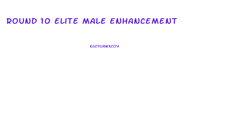 Round 10 Elite Male Enhancement