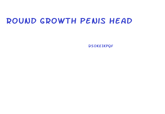 Round Growth Penis Head