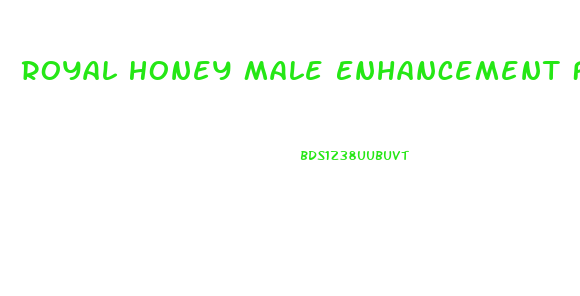 Royal Honey Male Enhancement For Sexual Wellness