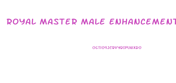 Royal Master Male Enhancement Pills