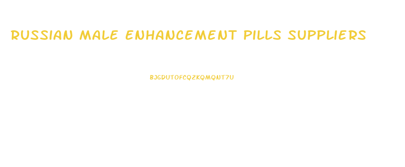 Russian Male Enhancement Pills Suppliers