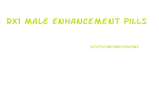 Rx1 Male Enhancement Pills