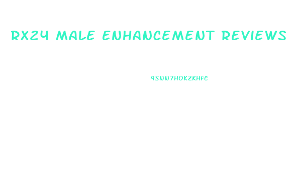 Rx24 Male Enhancement Reviews