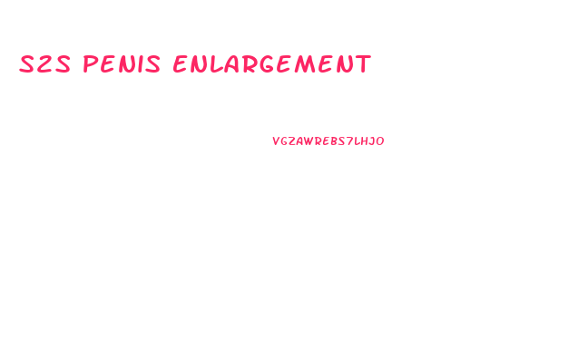 S2s Penis Enlargement