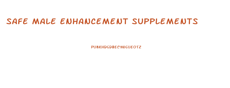 Safe Male Enhancement Supplements