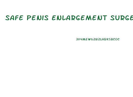 Safe Penis Enlargement Surgery