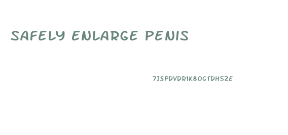 Safely Enlarge Penis