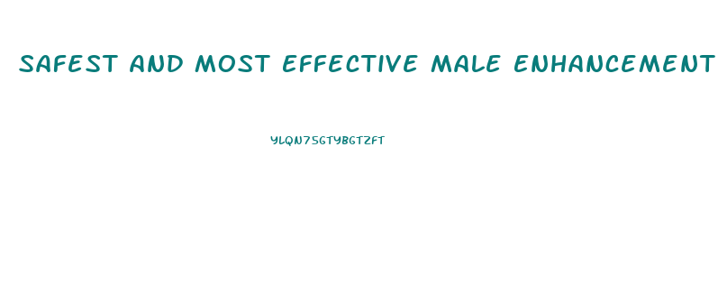 Safest And Most Effective Male Enhancement Pills