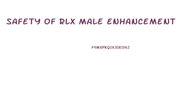 Safety Of Rlx Male Enhancement