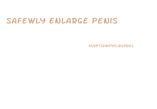 Safewly Enlarge Penis