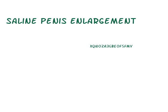 Saline Penis Enlargement