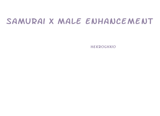 Samurai X Male Enhancement