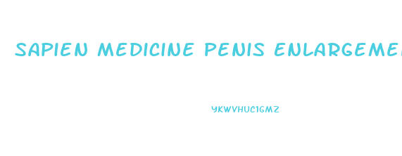 Sapien Medicine Penis Enlargement