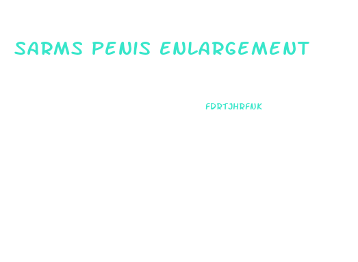 Sarms Penis Enlargement