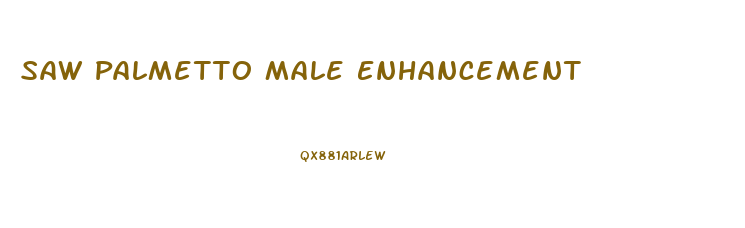 Saw Palmetto Male Enhancement