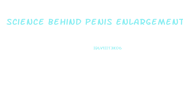 Science Behind Penis Enlargement