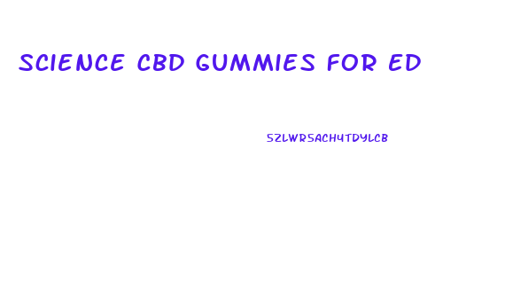 Science Cbd Gummies For Ed