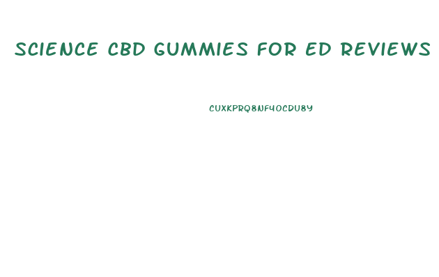 Science Cbd Gummies For Ed Reviews