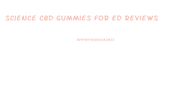 Science Cbd Gummies For Ed Reviews