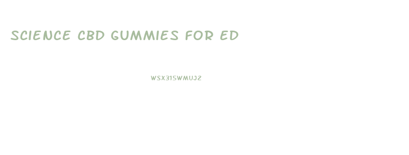 Science Cbd Gummies For Ed