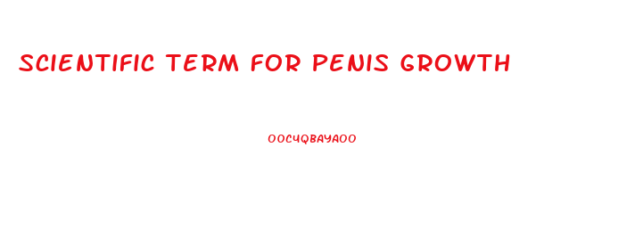 Scientific Term For Penis Growth