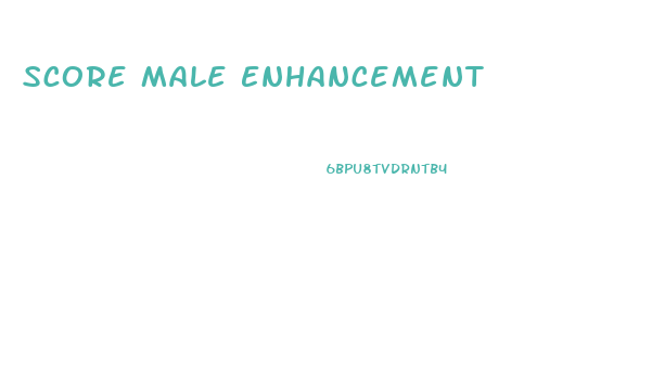 Score Male Enhancement