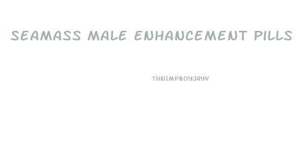 Seamass Male Enhancement Pills