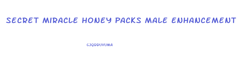 Secret Miracle Honey Packs Male Enhancement