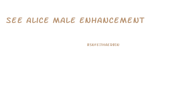 See Alice Male Enhancement
