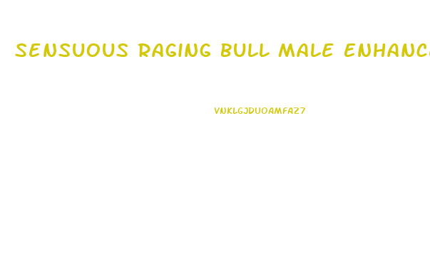 Sensuous Raging Bull Male Enhancement Formula 100ml Reviews