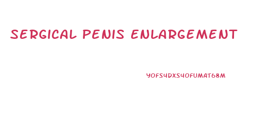 Sergical Penis Enlargement