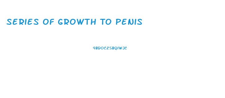 Series Of Growth To Penis
