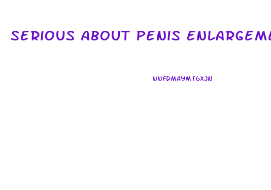 Serious About Penis Enlargement