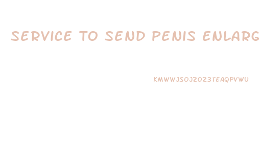 Service To Send Penis Enlargement Info