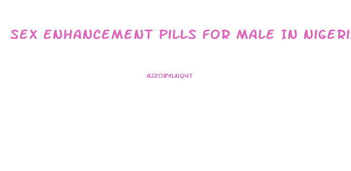 Sex Enhancement Pills For Male In Nigeria