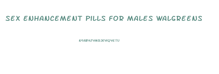 Sex Enhancement Pills For Males Walgreens