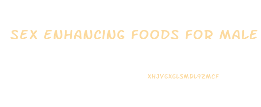 Sex Enhancing Foods For Male
