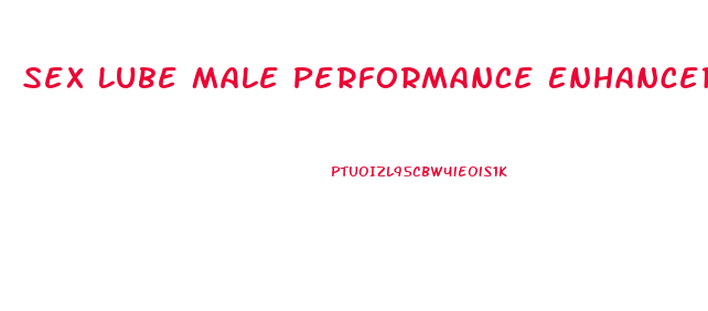 Sex Lube Male Performance Enhancers