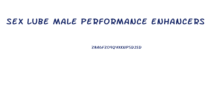 Sex Lube Male Performance Enhancers