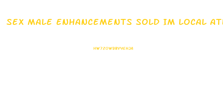 Sex Male Enhancements Sold Im Local Atl Stores