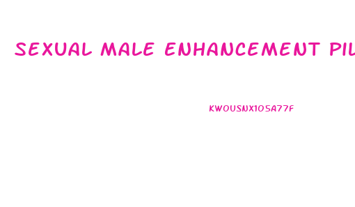 Sexual Male Enhancement Pills
