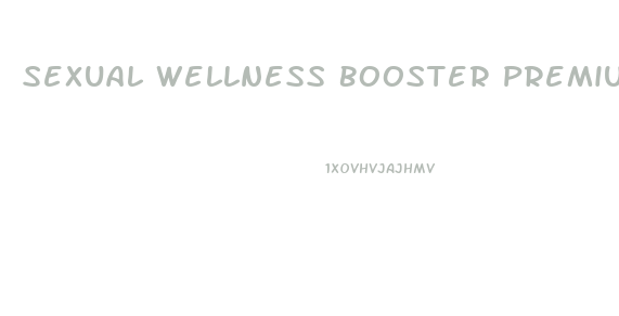 Sexual Wellness Booster Premium Male Enhancement