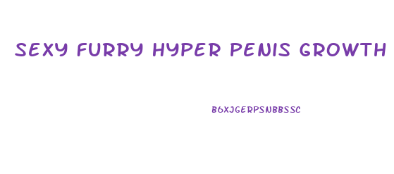 Sexy Furry Hyper Penis Growth