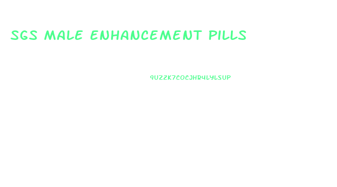 Sgs Male Enhancement Pills