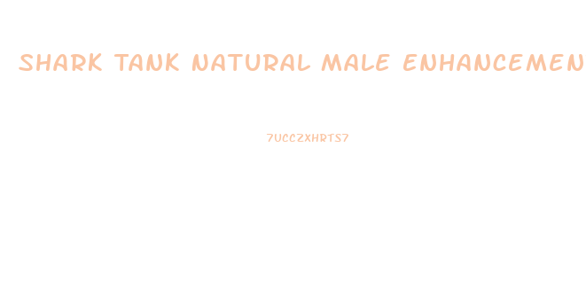 Shark Tank Natural Male Enhancement Pills