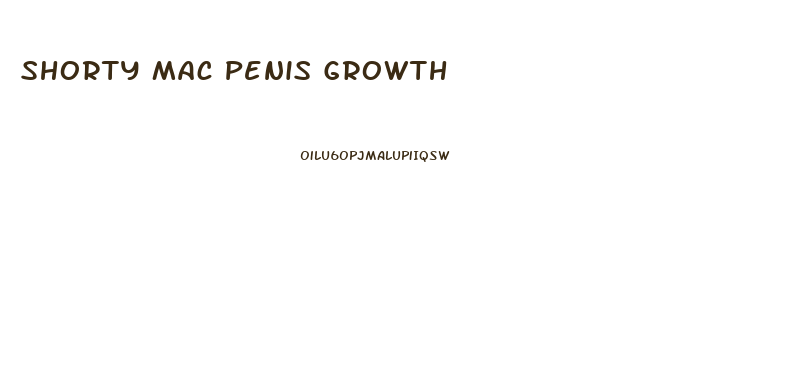 Shorty Mac Penis Growth