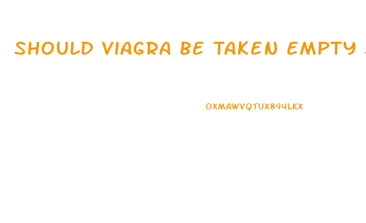 Should Viagra Be Taken Empty Stomach